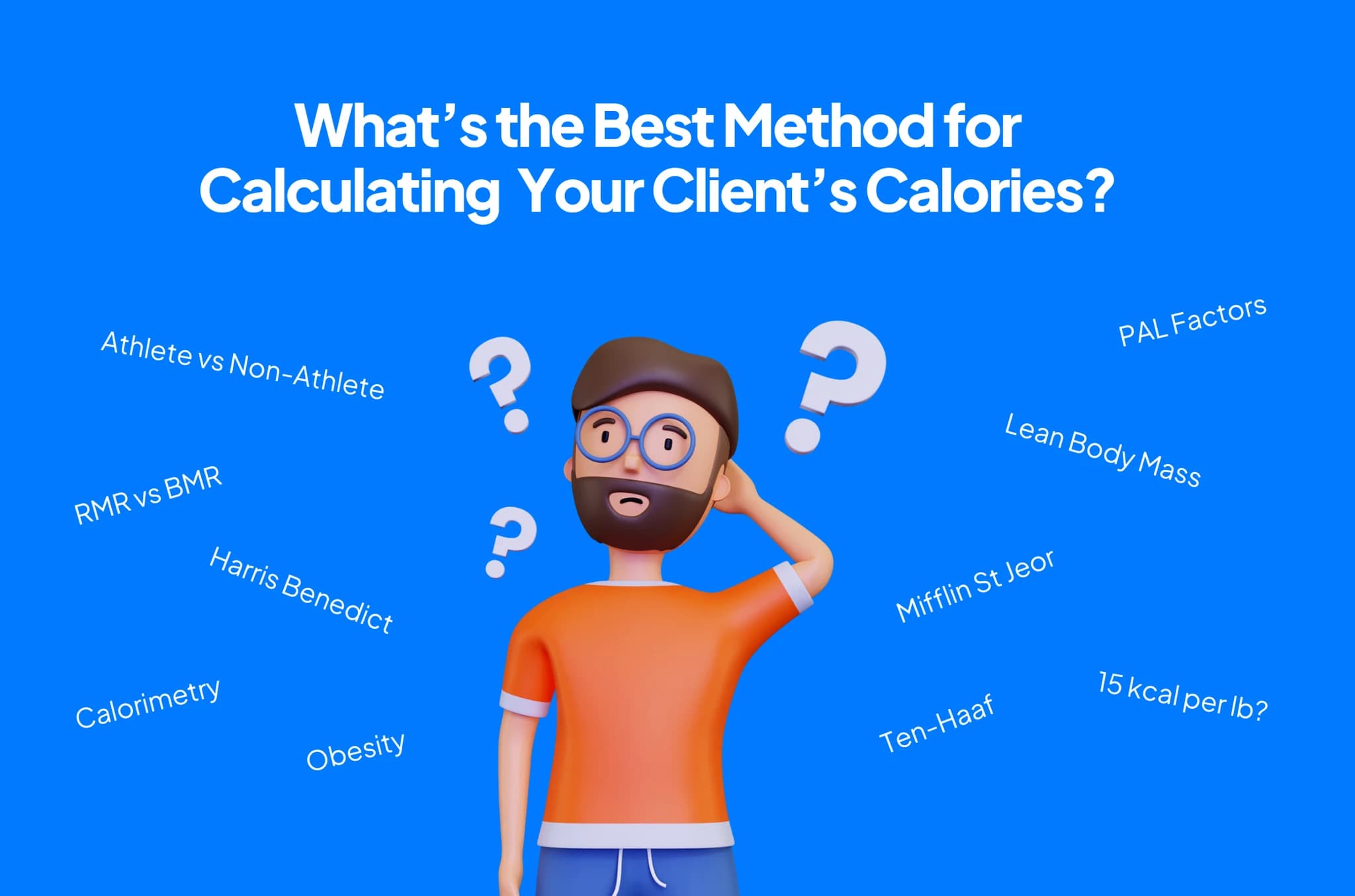 The Best Method to Calculating Your Clients Calories
